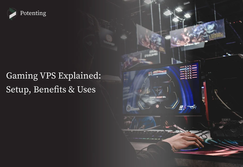 What is a Gaming VPS? Benefits &amp; Setup Guide